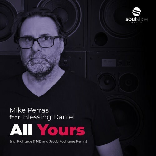  Mike Perras x Blessing Daniel - All Yours (inc Rightside And MD x Jacob Rodriguez Remixes) (2025) 