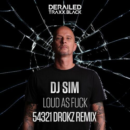  DJ Sim - Loud As Fuck (54321 Drokz Remix) (2025) 