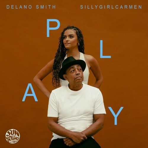 MP3:  Delano Smith & sillygirlcarmen - Play (2024) Онлайн