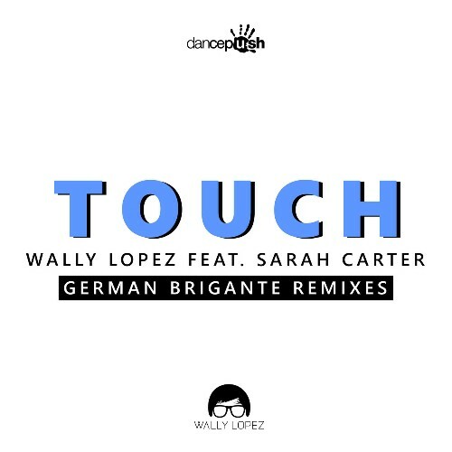  Wally Lopez ft Sarah Carter - Touch (German Brigante Remixes) (2024) 
