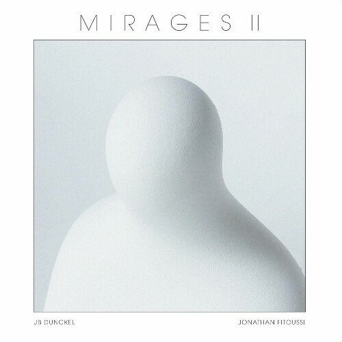  JB Dunckel, Jonathan Fitoussi - Mirages 2 (2025) 