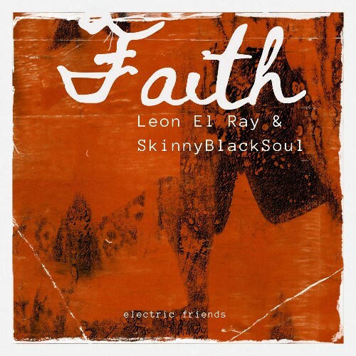 Leon El Ray & SkinnyBlackSoul - Faith (2026) Leon El Ray & SkinnyBlackSoul - Faith (2026)