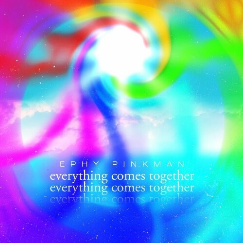  Ephy Pinkman - Everything Comes Together (2024)  MEV32QV_o