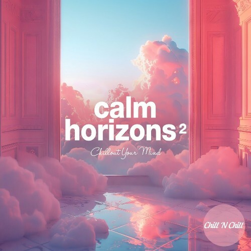  Calm Horizons 2: Chillout Your Mind (2024) 