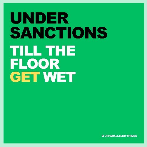  Under Sanctions - Till The Floor Get Wet (2026) 