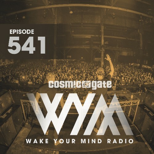  Cosmic Gate - Wake Your Mind Episode 541 (2024-08-16) 