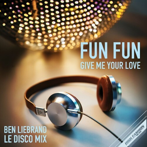  Fun Fun - Give Me Your Love (Ben Liebrand Le Disco Mix) (2024) 