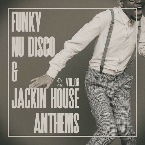  Funky Nu Disco & Jackin House Anthems, Vol.06 (2025) 