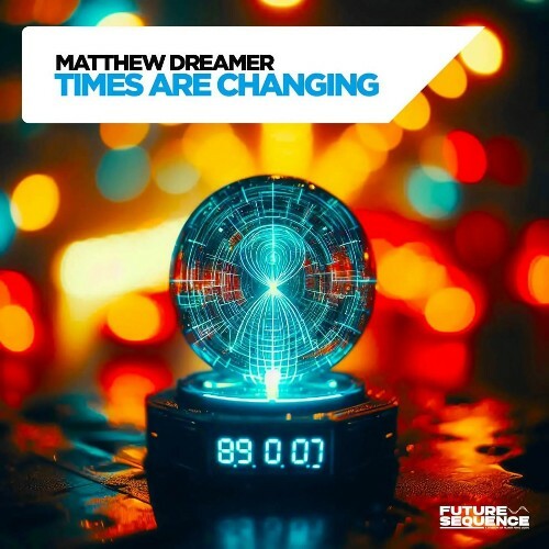  Matthew Dreamer - Times Are Changing (2024) 