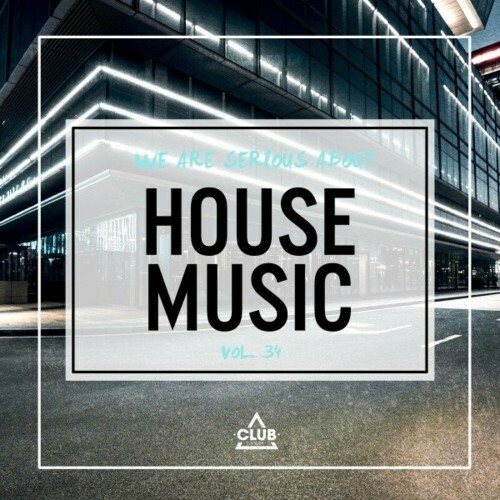  We Are Serious About House Music, Vol. 34 (2023) 