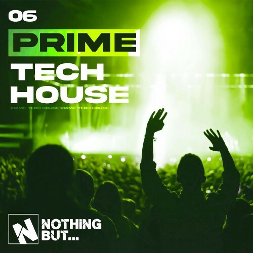  Nothing But... Prime Tech House, Vol. 06 (2026) 