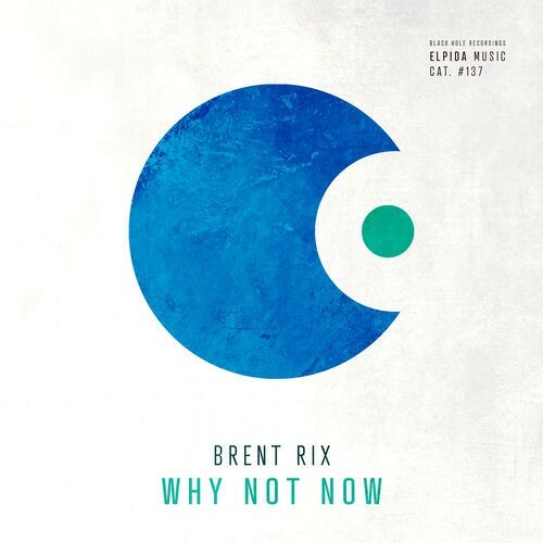 Brent Rix — Why Not Now (2026)