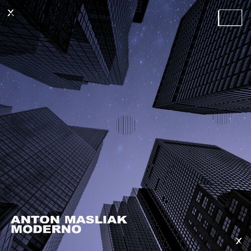  Anton Masliak - Moderno (2025) 