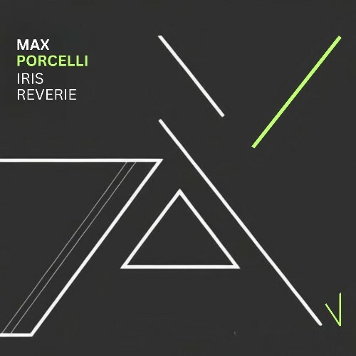  Max Porcelli - Iris Reverie (2025) 