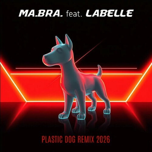 Ma.Bra. feat Labelle — Plastic dog (Remix 2026) (2026)