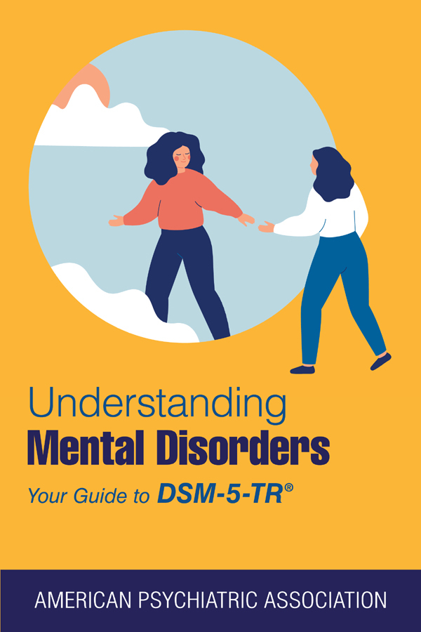 Understanding Mental Disorders Your Guide To DSM 5 TR® (AMERICAN PSYCHIATRIC)