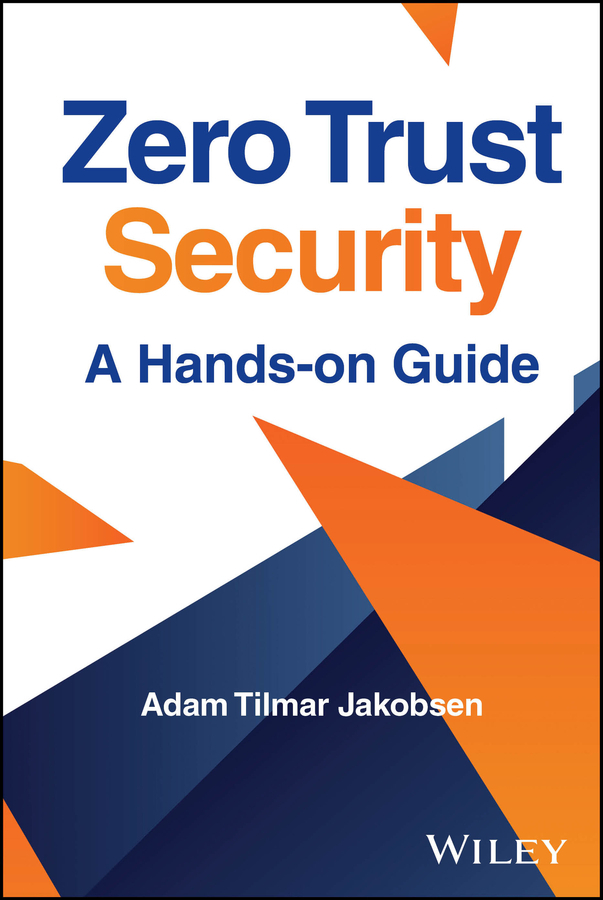 Zero Trust Security A Hands On Guide (Adam Tilmar Jakobsen) Zero Trust Security A Hands On Guide (Adam Tilmar Jakobsen)