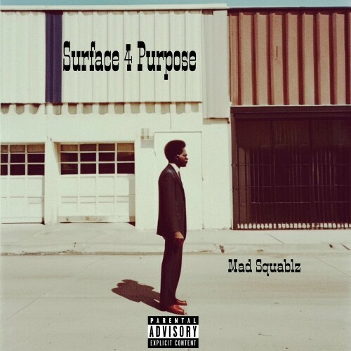 Mad Squablz - Surface 4 Purpose (2024)