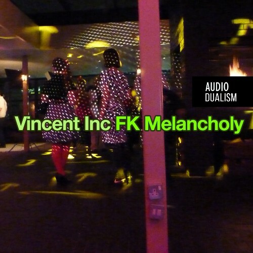  Vincent Inc - FK Melancholy (2026) 