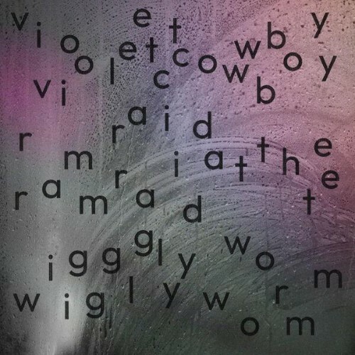 Violet Cowboy — Ramraid at the Wiggly Worm (2026)