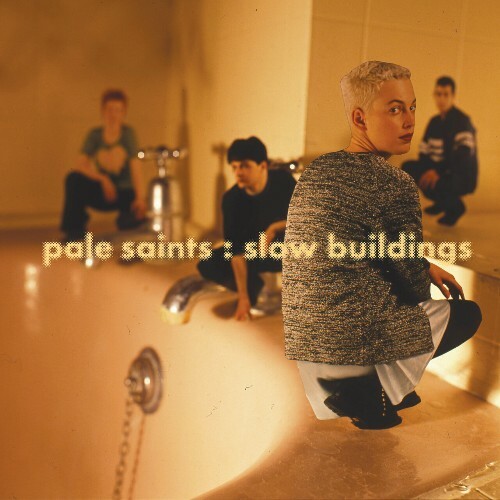  Pale Saints - Slow Buildings (2025) 