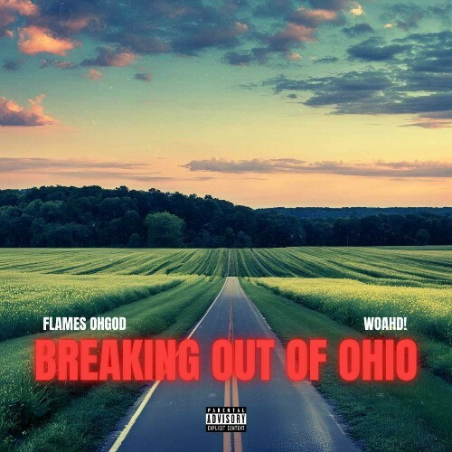  Flames OhGod & WoahD! - Breaking Out Of Ohio (2025) 