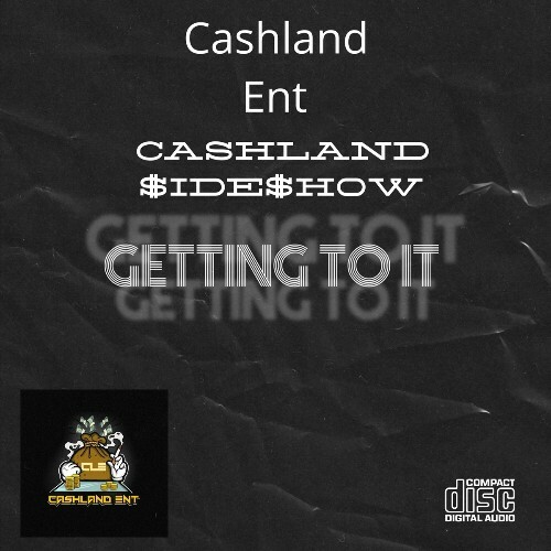  Cashland $ide$how - Getting To It (2024) 