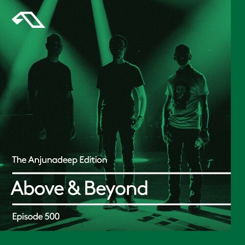  Above & Beyond - The Anjunadeep Edition 500 (2024-05-16) 