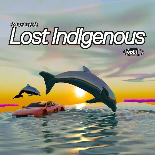  Syberian98 - Lost Indigenous vol.1 (2025) 