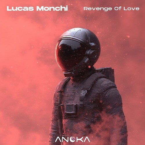  Lucas Monchi - Revenge of Love (2025) 