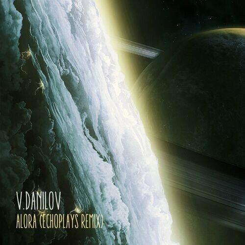  V.Danilov - Alora (Echoplays Remix) (2023) 