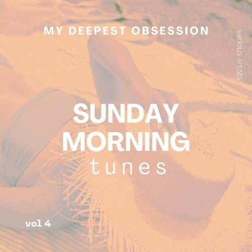 My Deepest Obsession, Vol. 4 (Sunday Morning Tunes) (2024)