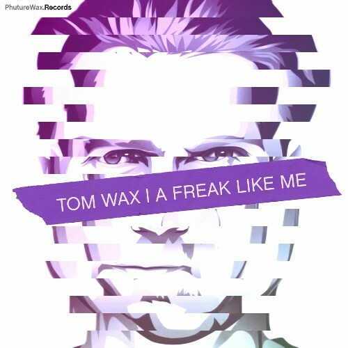  Tom Wax - A Freak Like Me (2025) 