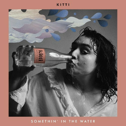  Kitti - Somethin' In The Water (2024) 