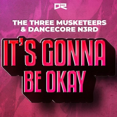  The Three Musketeers & Dancecore N3rd - It's Gonna Be Okay (2026) 