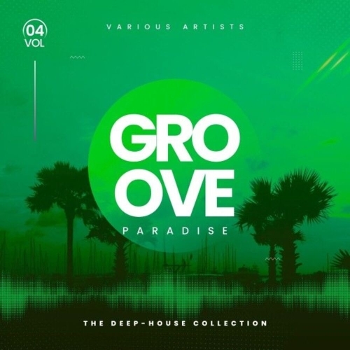  Groove Paradise (The Deep-House Collection), Vol. 4 (2025) 