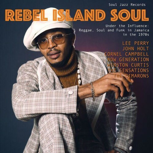 REBEL ISLAND SOUL Under The Influence: Reggae, Funk & Soul In Jamaica in the 1970s (2026) REBEL ISLAND SOUL Under The Influence: Reggae, Funk & Soul In Jamaica in the 1970s (2026)