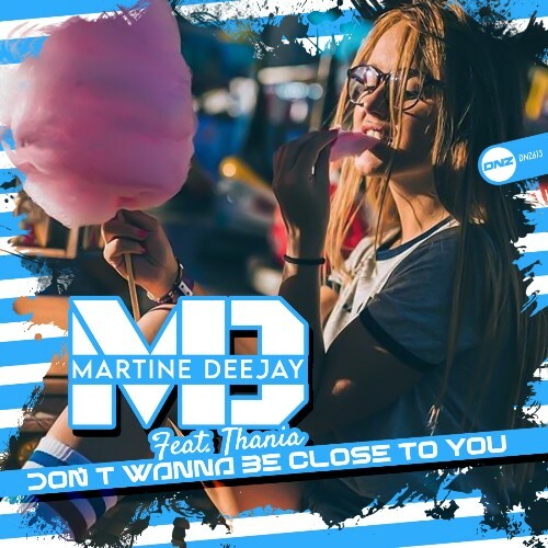 Martine DJ feat Thania - Don't Wanna Be Close To You (2025) 