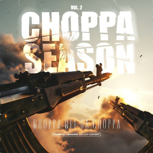  Whoppa Wit Da Choppa - Choppa Season Vol. 2 (2024) 