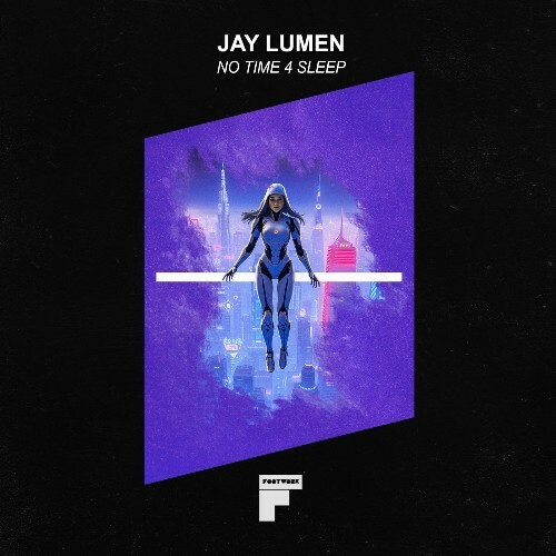  Jay Lumen - No Time 4 Sleep (2024) 