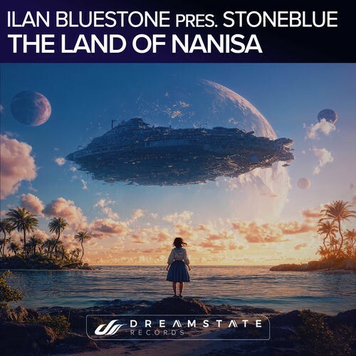  Ilan Bluestone Pres. Stoneblue - The Land Of Nanisa (2025) 