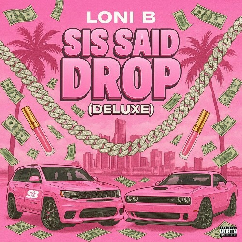  Loni B - Sis Said Drop (Deluxe) (2025) 