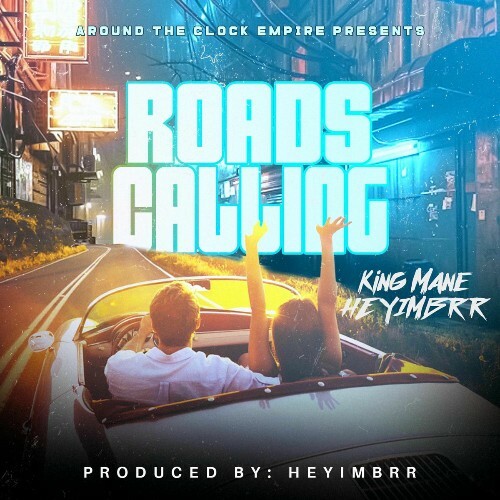  King Mane - Roads Calling (Feat. HeyImBrr) (2025) 