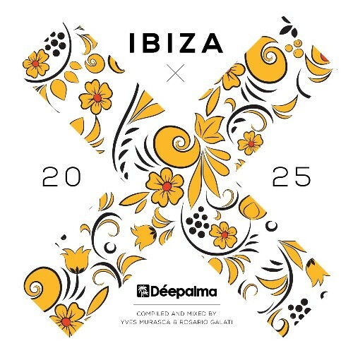  D&#233;epalma Ibiza 2025 Mixed By Yves Murasca & Rosario Galati (2025) 