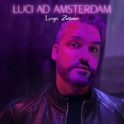  Luigi Zarroni - Luci Ad Amsterdam (2024) 