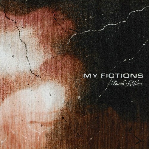  My Fictions - Touch Of Glass (2024) 