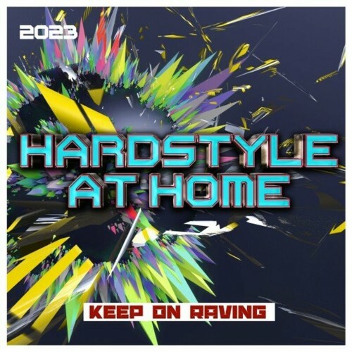  Hardstyle at Home 2023 - Keep on Raving (2023) 