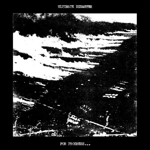  Ultimate Disaster - For Progress... (2025) 