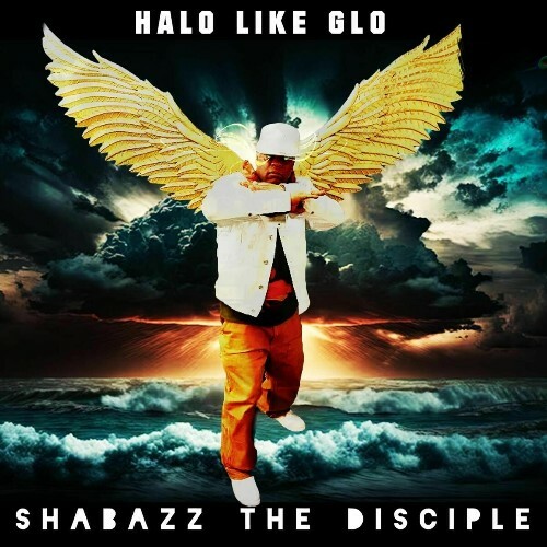  Shabazz The Disciple - Halo Like Glo (2025) 