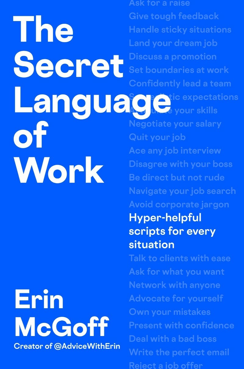 The Secret Language Of Work Hyper Helpful Scripts For Every Situation (Erin McGoff) The Secret Language Of Work Hyper Helpful Scripts For Every Situation (Erin McGoff)